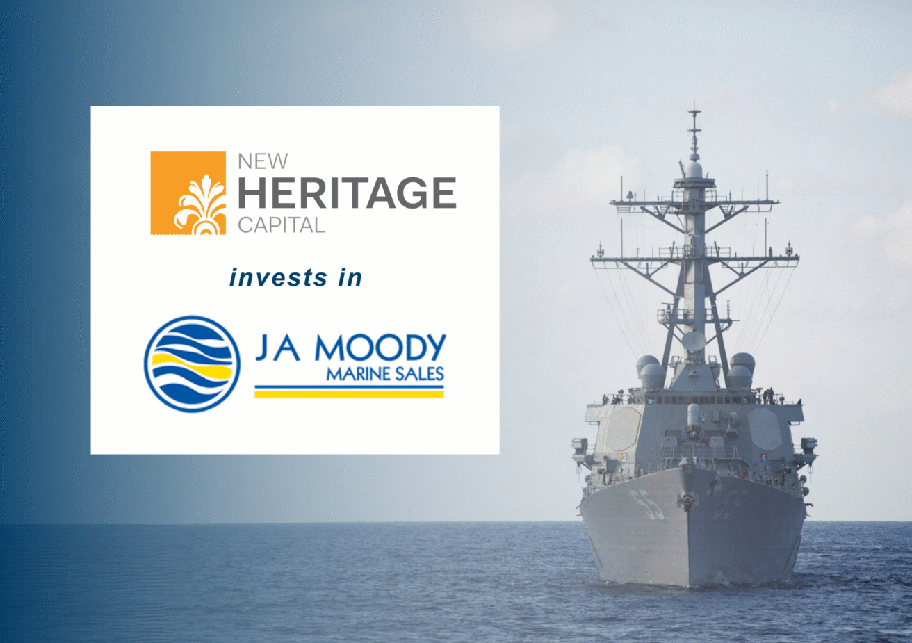 A navy ship at sea appears on the right, while logos for New Heritage Capital and JA Moody Marine Service are shown on the left, with the text “invests in” between them.