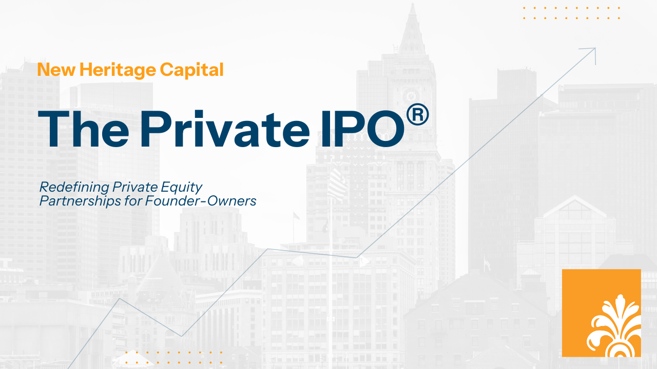 A business-themed graphic with city buildings in the background and text reading: "New Heritage Capital The Private IPO® Redefining Investment Strategy for Founder-Owners." An upward arrow and a white logo are also present.